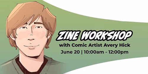Zine Workshop With Comic Artist Avery Hick