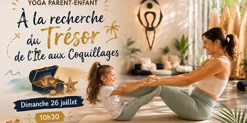 \ud83c\udf34 Yoga Parent-Enfant | \u00c0 la recherche du Tr\u00e9sor de l'\u00cele aux Coquillages \ud83c\udff4\u200d\u2620\ufe0f\ud83d\udc1a[6 PLACES]