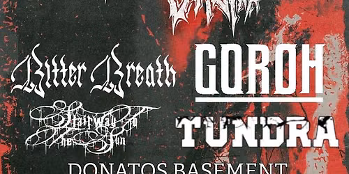 ExitWounds\/Nailed Shut MA\/GOROH\/Bitter Breath\/Tundra\/Stairway to the Sun @ Donato\u2019s Basement