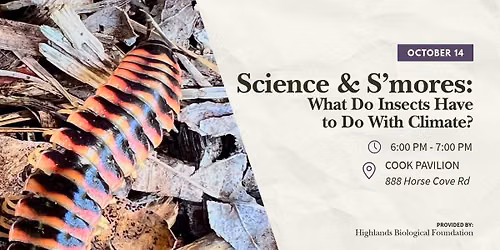 Science & S\u2019mores: What Do Insects Have to Do With Climate?