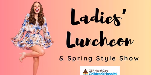 Ladies' Luncheon & Style Show to Benefit Children's Hospital of Illinois