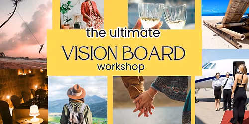 The Ultimate Vision Board Workshop