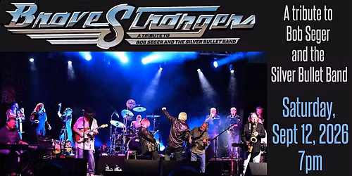 "Brave Strangers" - A Tribute to Bob Seger and the Silver Bullet Band