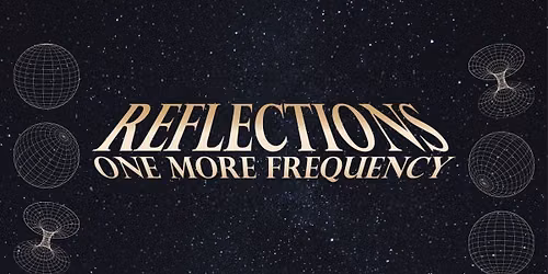 REFLECTIONS PRESENTS: ONE MORE FREQUENCY