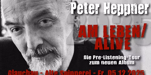 PETER HEPPNER - Am Leben\/Alive - Pre-Listening Tour 05.12.2025 - Glauchau