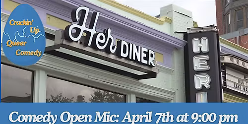Crackin Up Open Mic at Her Diner!