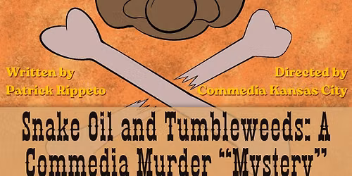 Snake Oil and Tumbleweeds: A Commedia Murder "Mystery"