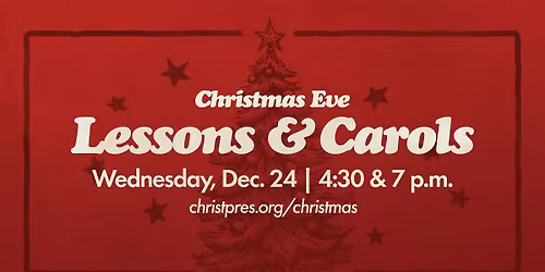 Christmas Eve: Lessons & Carols