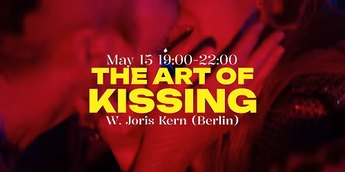 The Art Of Kissing - w. Joris Kern (Berlin)