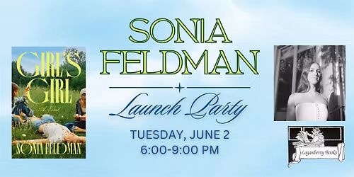 GIRL'S GIRL by Sonia Feldman - Launch Party!