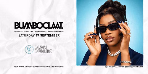BUMBOCLAAT PARTY \u2022 SAT 19 SEP \u2022 PLEIN PUBLIEK ANTWERP