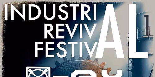 INDUSTRIAL REVIVAL FESTIVAL