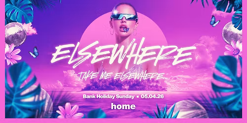 ELSEWHERE *\u00a33.50 DBLS &amp; \u00a31 TICKETS* Easter Sunday 5th April @ Home \ud83d\udd76\ufe0f 
