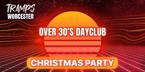 Over 30s Dayclub WORCESTER - CHRISTMAS PARTY