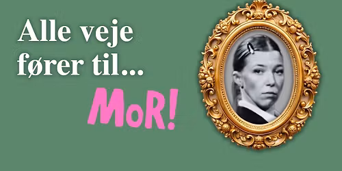 Sofie Skriver: Alle Veje F\u00f8rer Til Mor