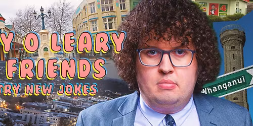 Ray O'Leary & Friends Try New Jokes In Whanganui