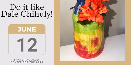 Youth Program | Do it like Dale Chihuly!