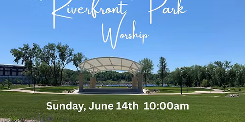 Riverfront Park Worship & Baptisms