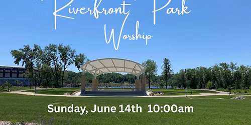 Riverfront Park Worship & Baptisms