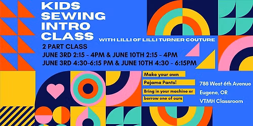 Kids Intro to Sewing Class- 6\/3 & 6\/10 - 4:30-6:15pm Grades 3-5 (Session 2)