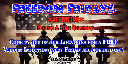 *Freedom Friday* FREE Vitamin Injections for all Military, First Responders & Educators