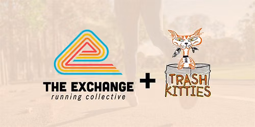 Exchange Running Collective + Trash Kitties Trash Pick Up (July 26)