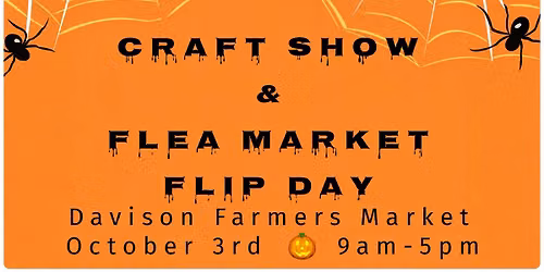 Craft Show & Flea Market Flip Day
