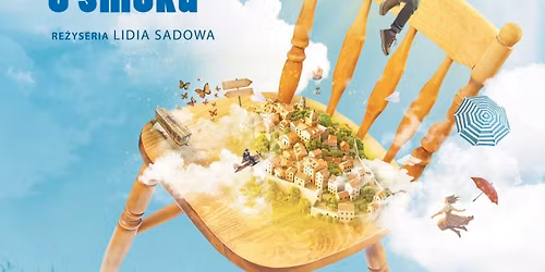 CIECHOCINEK: SPEKTAKL FAMILIJNY - "BAJKA NIE TYLKO O SMOKU" - TEATR KLASYKI POLSKIEJ