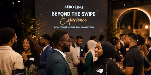 AFRO LINQ Presents: Beyond The Swipe Experience