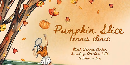 Pumpkin Slice: Women's Tennis Clinic