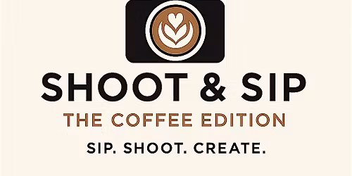 Shoot & Sip: The Coffee Edition