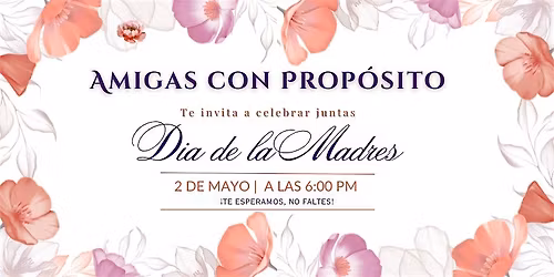 Amigas Con Prop\u00f3sito: Celebrando a Mam\u00e1