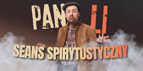 Pan Li - seans spirytustyczny - komediowy spektakl iluzji