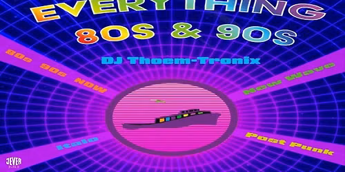  EVERYTHING 80s & 90s mit DJ THOEMTRONIX