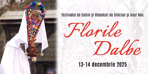 Festivalul de datini \u0219i obiceiuri  AM VENIT S\u0102 COLIND\u0102M FLORILE DALBE