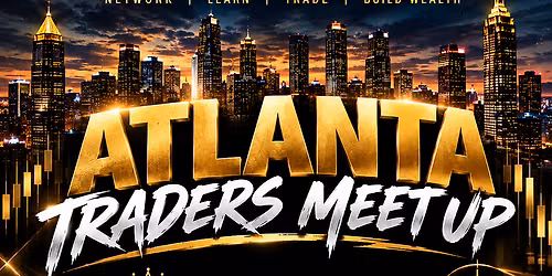 ATLANTA TRADERS MEET UP