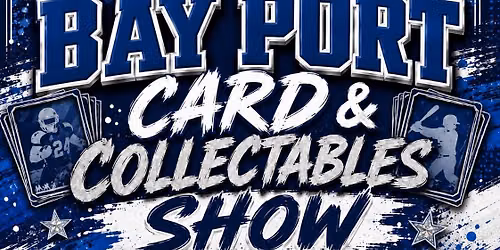 Bay Port Card and Collectables Show