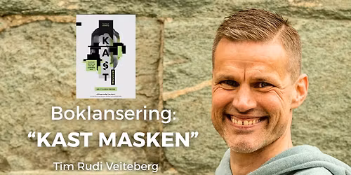 Boklansering og foredrag: Kast Masken av Tim Rudi Veiteberg