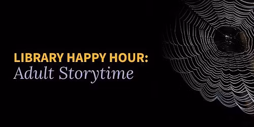 Library Happy Hour: Adult Storytime