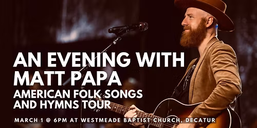An Evening With Matt Papa: American Folk Songs and Hymns Tour