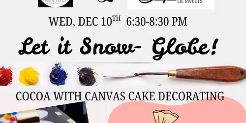 Cocoa and Canvas Cake Painting - Snowglobes