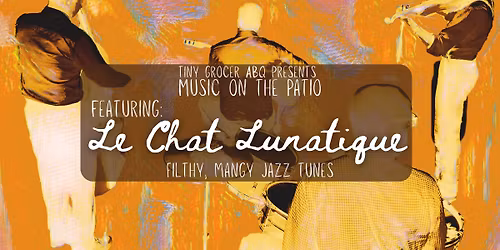 Music on the Patio: Le Chat Lunatique