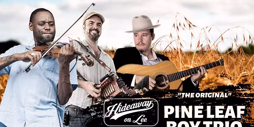 "The Original" Pine Leaf Boys Trio EARLY SHOW!