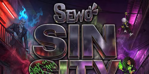 Love Sewo presents: Sewo SIN SITY!