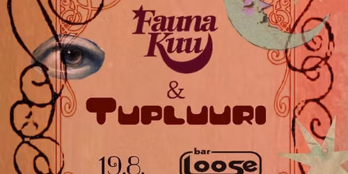 Fauna Kuu & Tupluuri @ Bar Loose 19.8.