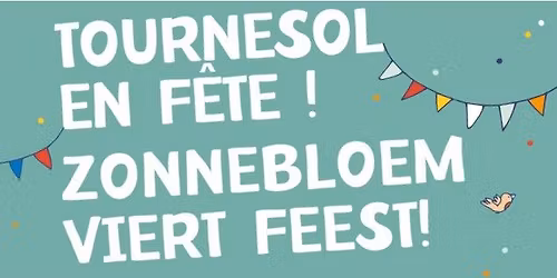 Tournesol en f\u00eate ! Zonnebloem viert feest!