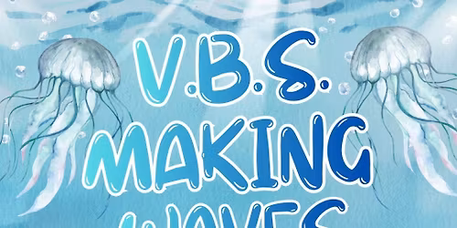 Vacation Bible School - Making Waves
