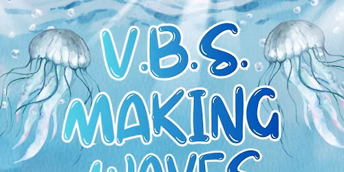 Vacation Bible School - Making Waves