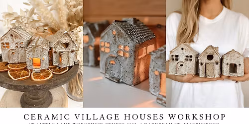 Ceramic Village Houses Workshop