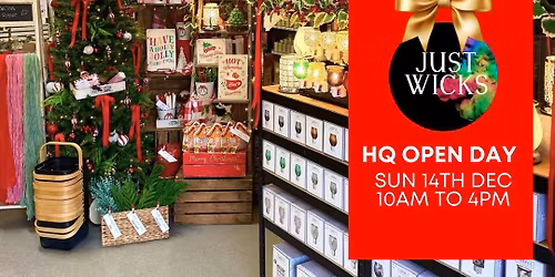 Just Wicks - Christmas HQ Open Day - Sunday 14th December